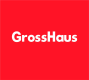    (GrossHaus)