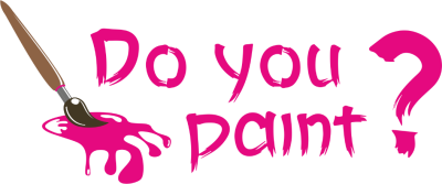    DO YOU PAINT    